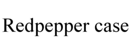 REDPEPPER CASE trademark