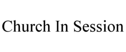 CHURCH IN SESSION trademark