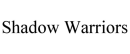 SHADOW WARRIORS trademark