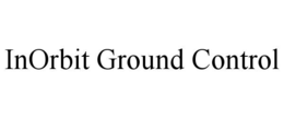 INORBIT GROUND CONTROL trademark