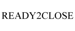 READY2CLOSE trademark