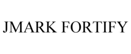 JMARK FORTIFY trademark
