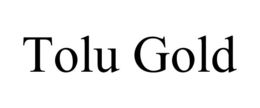 TOLU GOLD trademark