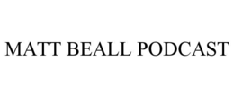 MATT BEALL PODCAST trademark