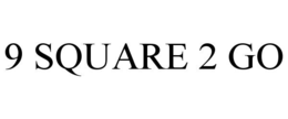 9 SQUARE 2 GO trademark