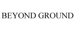 BEYOND GROUND trademark