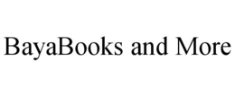 BAYABOOKS AND MORE trademark