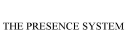 THE PRESENCE SYSTEM trademark