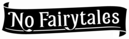 NO FAIRYTALES trademark