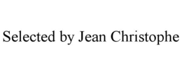 SELECTED BY JEAN CHRISTOPHE trademark