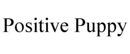 POSITIVE PUPPY trademark