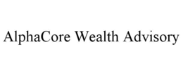 ALPHACORE WEALTH ADVISORY trademark