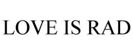 LOVE IS RAD trademark