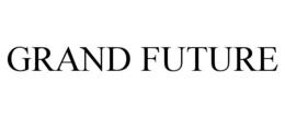 GRAND FUTURE trademark