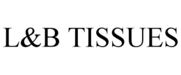 L&B TISSUES trademark