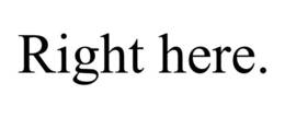 RIGHT HERE. trademark