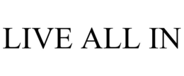 LIVE ALL IN trademark