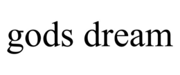GODS DREAM trademark
