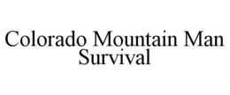 COLORADO MOUNTAIN MAN SURVIVAL trademark