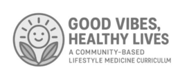 GOOD VIBES, HEALTHY LIVES A COMMUNITY-BASED LIFESTYLE MEDICINE CURRICULUM trademark