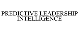 PREDICTIVE LEADERSHIP INTELLIGENCE trademark