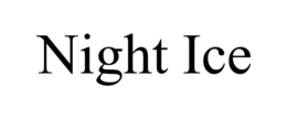 NIGHT ICE trademark