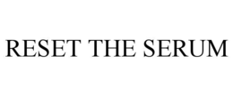 RESET THE SERUM trademark