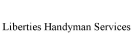 LIBERTIES HANDYMAN SERVICES trademark