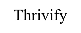 THRIVIFY trademark