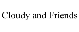CLOUDY AND FRIENDS trademark