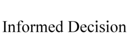 INFORMED DECISION trademark