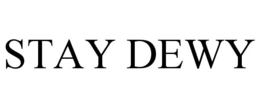 STAY DEWY trademark