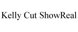 KELLY CUT SHOWREAL trademark