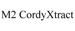 M2 CORDYXTRACT trademark