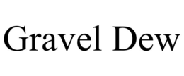 GRAVEL DEW trademark