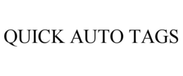 QUICK AUTO TAGS trademark
