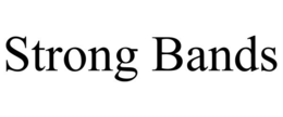 STRONG BANDS trademark