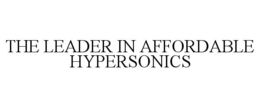 THE LEADER IN AFFORDABLE HYPERSONICS trademark