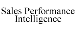 SALES PERFORMANCE INTELLIGENCE trademark