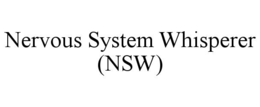 NERVOUS SYSTEM WHISPERER (NSW) trademark