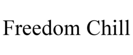 FREEDOM CHILL trademark