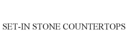 SET-IN STONE COUNTERTOPS trademark