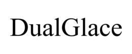 DUALGLACE trademark