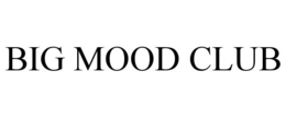 BIG MOOD CLUB trademark