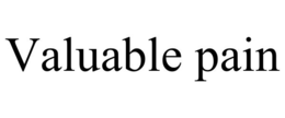 VALUABLE PAIN trademark