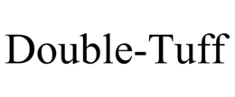 DOUBLE-TUFF trademark