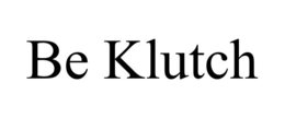 BE KLUTCH trademark