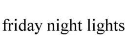 FRIDAY NIGHT LIGHTS trademark