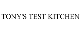 TONY'S TEST KITCHEN trademark