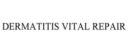 DERMATITIS VITAL REPAIR trademark